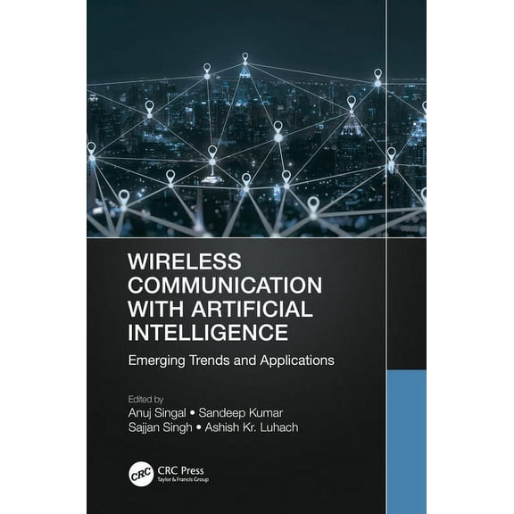 Wireless Communications and Networking T Wireless Communication with Artificial Intelligence: Emerging Trends and Applications, (Paperback)