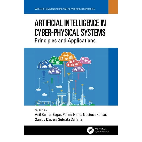 Wireless Communications and Networking T Artificial Intelligence in Cyber-Physical Systems: Principles and Applications, (Hardcover)