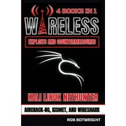 Wireless Exploits And Countermeasures Kali Linux Nethunter, Aircrack-NG, Kismet, And Wireshark, Paperback