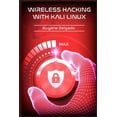 thumbnail image 1 of Wireless Hacking With Kali Linux: Begin to Learn Fast How to Hack any Wireless Networks With this Penetration Test and I, (Paperback), 1 of 1