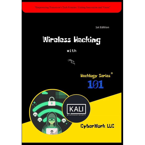 Wireless Hacking with Kali Linux: CyberWork LLC