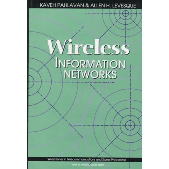 Pre-Owned Wireless Information Networks (Wiley Series in Telecommunications and Signal Processing) (Hardcover) 0471106070 9780471106074