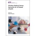 thumbnail image 1 of Healthcare Technologies Wireless Medical Sensor Networks for Iot-Based Ehealth, (Hardcover), 1 of 1