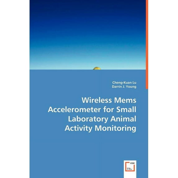 Wireless Mems Accelerometer for Small Laboratory Animal Activity Monitoring (Paperback)
