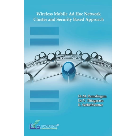 Wireless Mobile Ad Hoc Network-Cluster and Security Based Approach, (Paperback)