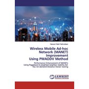 Wireless Mobile Ad-hoc Network MANET Improvement Using PWAODV Method Paperback