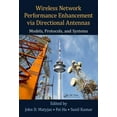 thumbnail image 1 of Wireless Network Performance Enhancement Via Directional Antennas: Models, Protocols, and Systems (Hardcover), 1 of 1