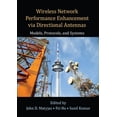 thumbnail image 1 of Wireless Network Performance Enhancement Via Directional Antennas: Models, Protocols, and Systems, (Paperback), 1 of 1