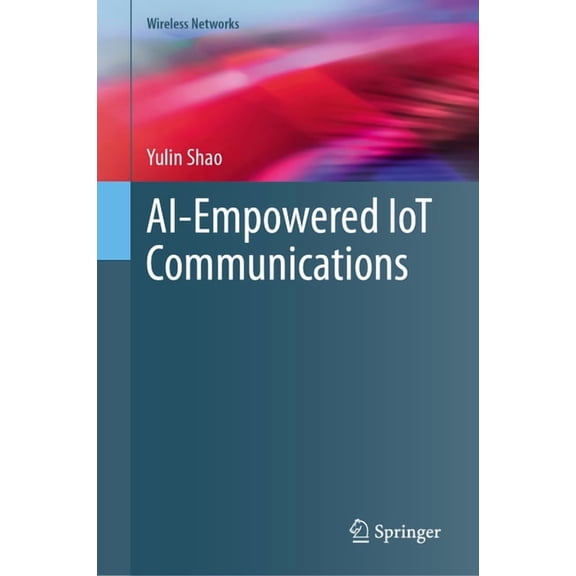 Wireless Networks Ai-Empowered Iot Communications, (Hardcover)