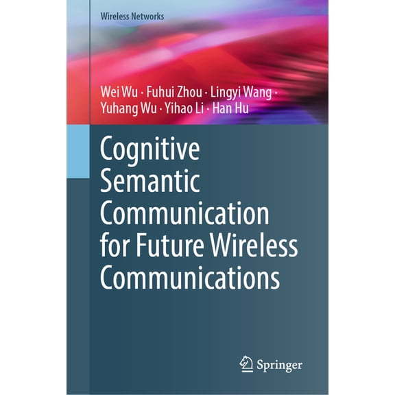 Wireless Networks Cognitive Semantic Communication for Future Wireless Communications, (Hardcover)