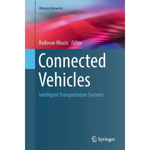 Wireless Networks Connected Vehicles: Intelligent Transportation Systems, (Paperback)