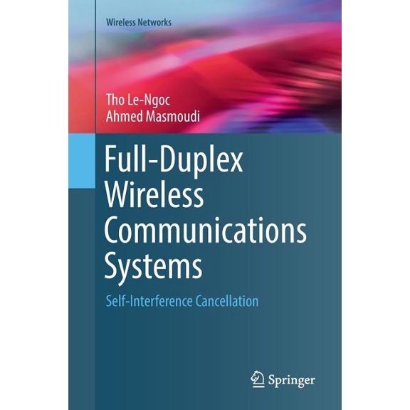 Wireless Networks Full-Duplex Wireless Communications Systems: Self-Interference Cancellation, (Paperback)