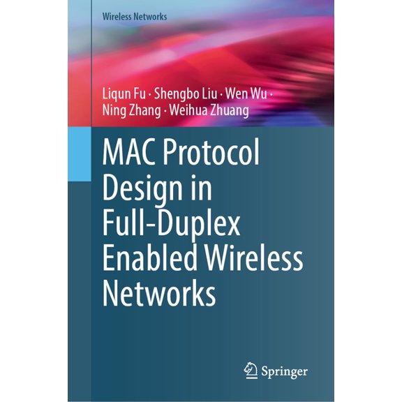 Wireless Networks Mac Protocol Design in Full-Duplex Enabled Wireless Networks, (Hardcover)