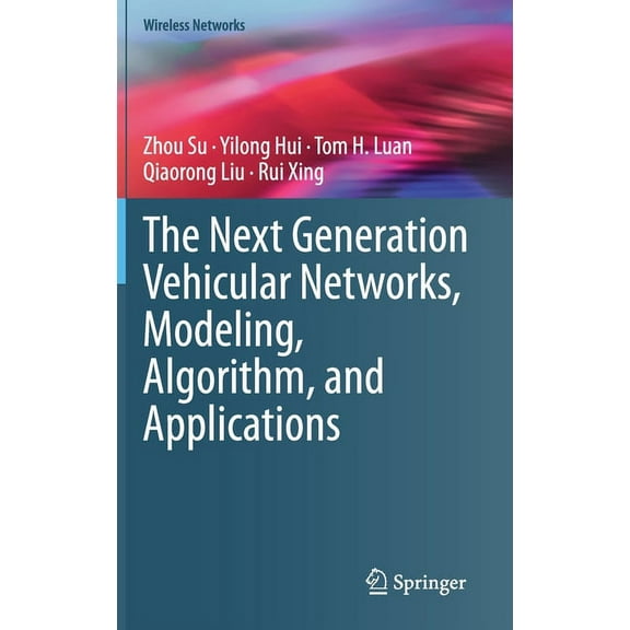 Wireless Networks The Next Generation Vehicular Networks, Modeling, Algorithm and Applications, (Hardcover)