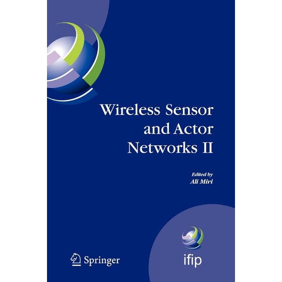 IFIP Advances in Information and Communi Wireless Sensor and Actor Networks II: Proceedings of the 2008 Ifip Conference on Wireless Sensor and Actor Networks (Ws, Book 264, (Paperback)