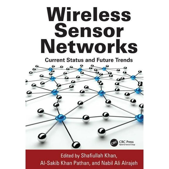 Wireless Sensor Networks: Current Status and Future Trends, (Paperback)