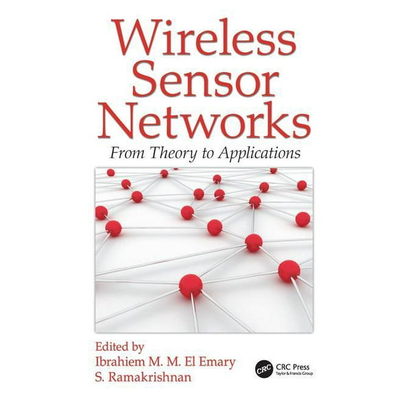 Wireless Sensor Networks: From Theory to Applications, (Paperback)