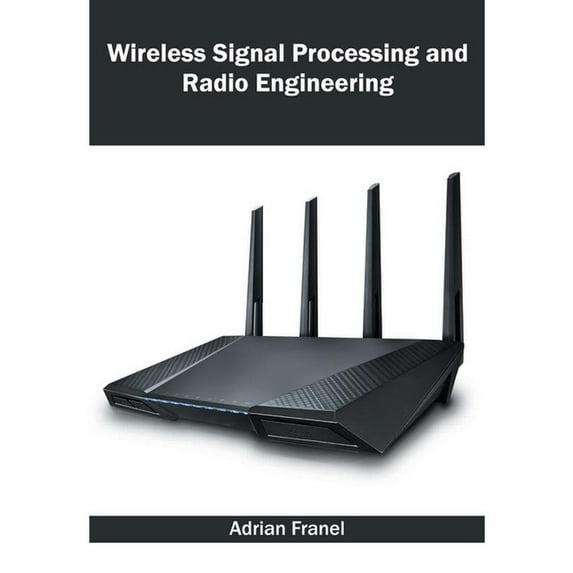 Wireless Signal Processing and Radio Engineering, (Hardcover)