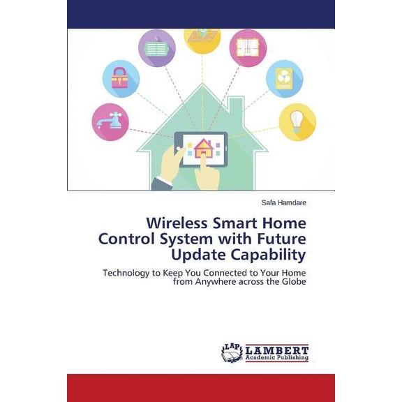 Wireless Smart Home Control System with Future Update Capability (Paperback)