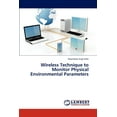thumbnail image 1 of Wireless Technique to Monitor Physical Environmental Parameters (Paperback), 1 of 1