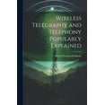 thumbnail image 1 of Wireless Telegraphy and Telephony Popularly Explained (Paperback), 1 of 1