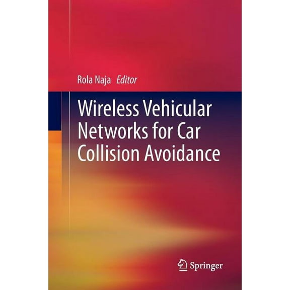 Wireless Vehicular Networks for Car Collision Avoidance, (Paperback)