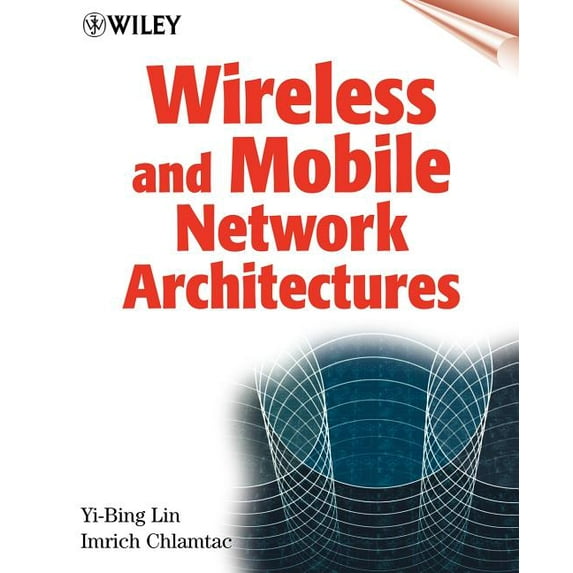 Wireless and Mobile Network Architectures (Paperback)