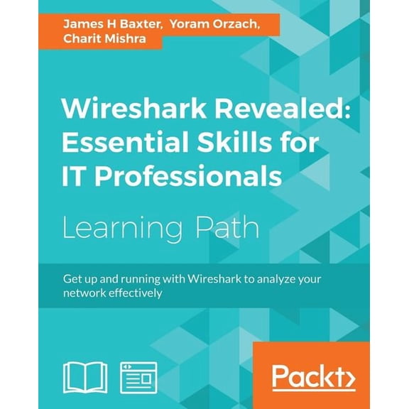 Wireshark Revealed: Get up and running with Wireshark to analyze your network effectively, (Paperback)