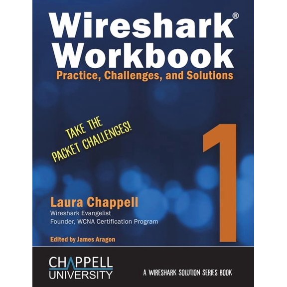 Chappell University Solution Wireshark Workbook 1: Practice, Challenges, and Solutions, (Paperback)