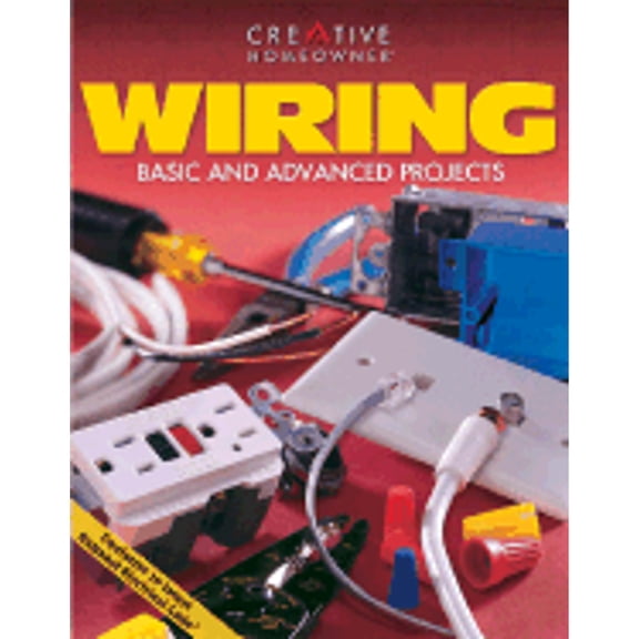 Wiring: Basic and Advanced Projects (Paperback) by Creative Homeowner (Creator)