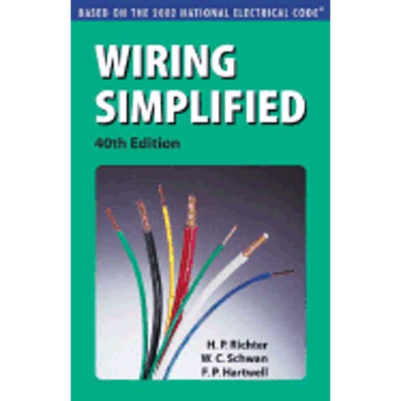 Wiring Simplified: Based on the 2002 National Electrical Code (Paperback) by H P Richter, W Creighton Schwan, Frederic P Hartwell