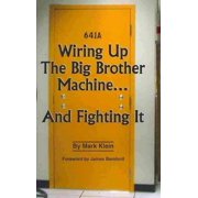 Wiring Up The Big Brother Machine...And Fighting It Paperback by Mark Klein