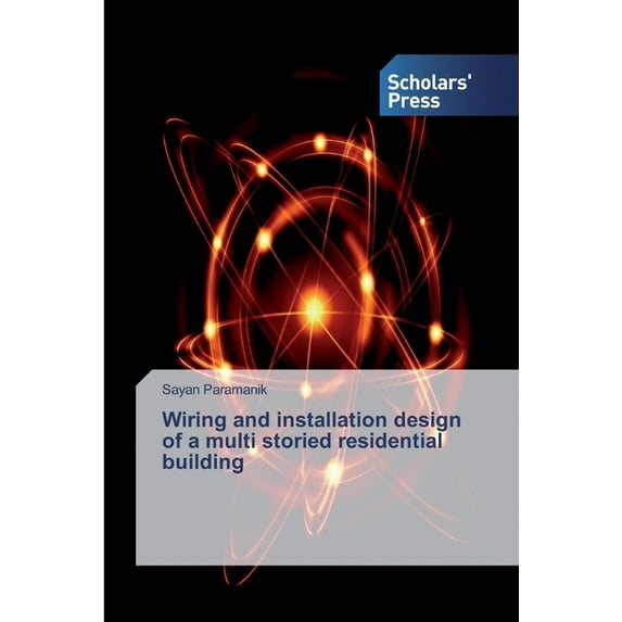 Wiring and installation design of a multi storied residential building (Paperback)