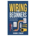 thumbnail image 1 of Wiring for Beginners: Basic Wiring Tasks; Installing Domestic Lighting, Power Outlets, as well as Devices; Addressing Ty, (Paperback), 1 of 1