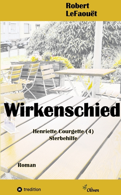 Wirkenschied, Henriette-Courgette -Reihe (4): Sterbehilfe: Die Henriette-Courgette-Romane verbinden gesellschaftliche Ko, (Paperback)