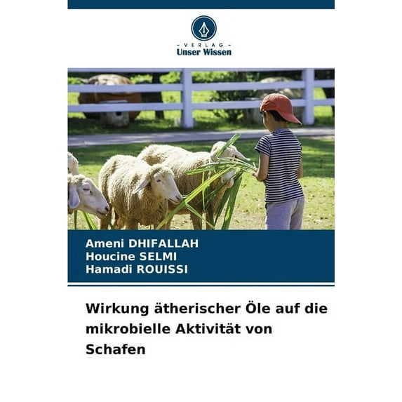 Wirkung ätherischer Öle auf die mikrobielle Aktivität von Schafen (Paperback)