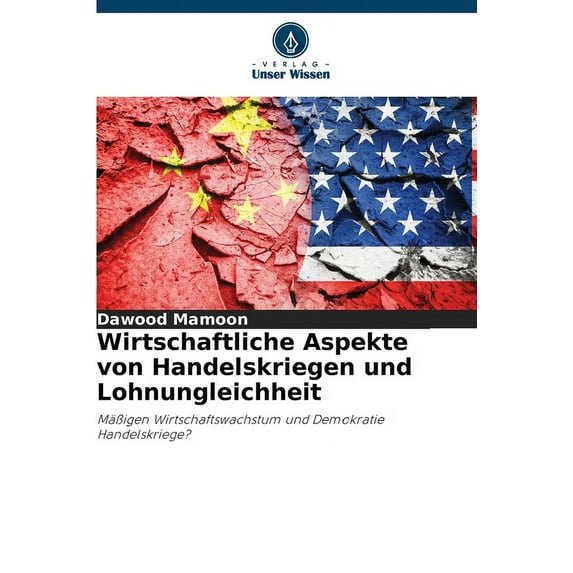 Wirtschaftliche Aspekte von Handelskriegen und Lohnungleichheit (Paperback)
