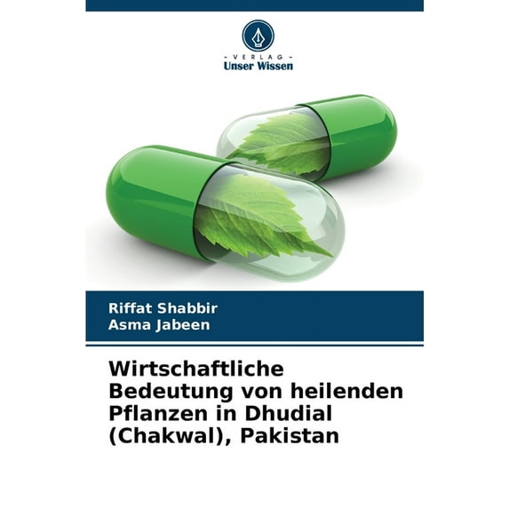 Wirtschaftliche Bedeutung von heilenden Pflanzen in Dhudial (Chakwal), Pakistan, (Paperback)