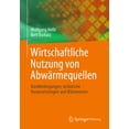 thumbnail image 1 of Wirtschaftliche Nutzung Von AbwÃ¤rmequellen: Randbedingungen, Technische Voraussetzungen Und WÃ¤rmenetze, (Paperback), 1 of 1