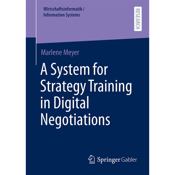 Wirtschaftsinformatik / Information Syst A System for Strategy Training in Digital Negotiations, (Paperback)