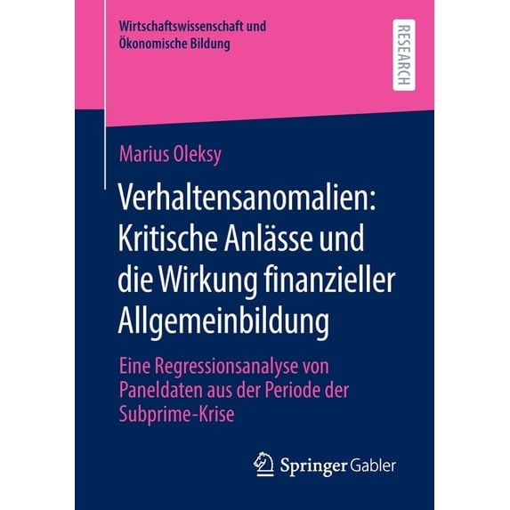 Wirtschaftswissenschaft Und Ãkonomische Verhaltensanomalien: Kritische Anlässe Und Die Wirkung Finanzieller Allgemeinbildung: Eine Regressionsanalyse Von Paneld, (Paperback)