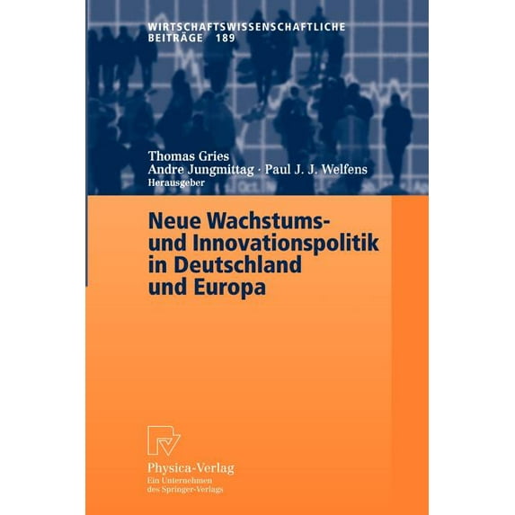 Wirtschaftswissenschaftliche Beiträge Neue Wachstums- Und Innovationspolitik in Deutschland Und Europa, Book 189, (Paperback)