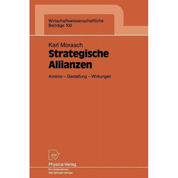 Wirtschaftswissenschaftliche Beiträge Strategische Allianzen: Anreize -- Gestaltung -- Wirkungen, Book 100, (Paperback)