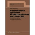 thumbnail image 1 of Wirtschaftswissenschaftliche BeitrÃ¤ge Wissensbasierte Systeme in Produktionsplanung Und -Steuerung: Implementierungs- Und Integrationsaspekte, Dargestellt an , Book 54, (Paperback), 1 of 1