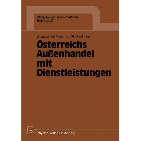 Wirtschaftswissenschaftliche Beiträge Ãsterreichs AuÃenhandel Mit Dienstleistungen, Book 27, (Paperback)