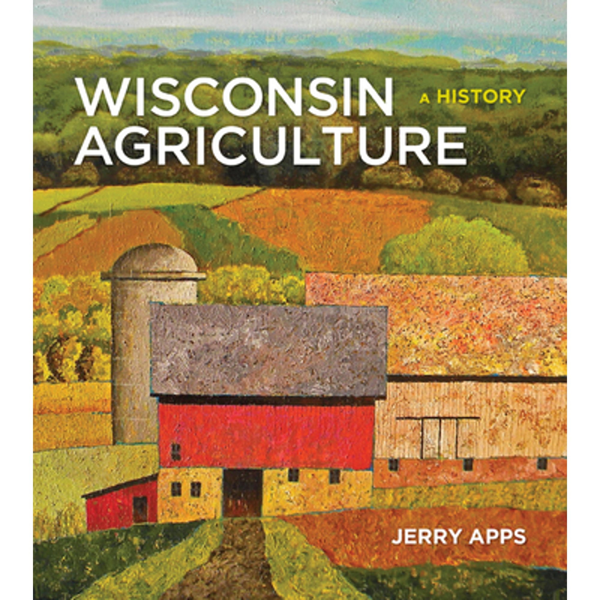 Pre-Owned Wisconsin Agriculture: A History (Hardcover 9780870207242) by Mr. Jerry Apps