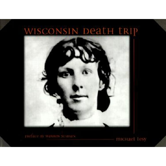 Pre-Owned Wisconsin Death Trip (Paperback) 9780826321930