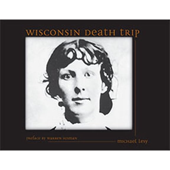 Pre-Owned Wisconsin Death Trip (Paperback) 9780826321930