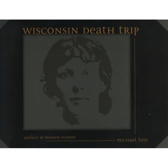 Pre-Owned Wisconsin Death Trip (Paperback) 9780826321930