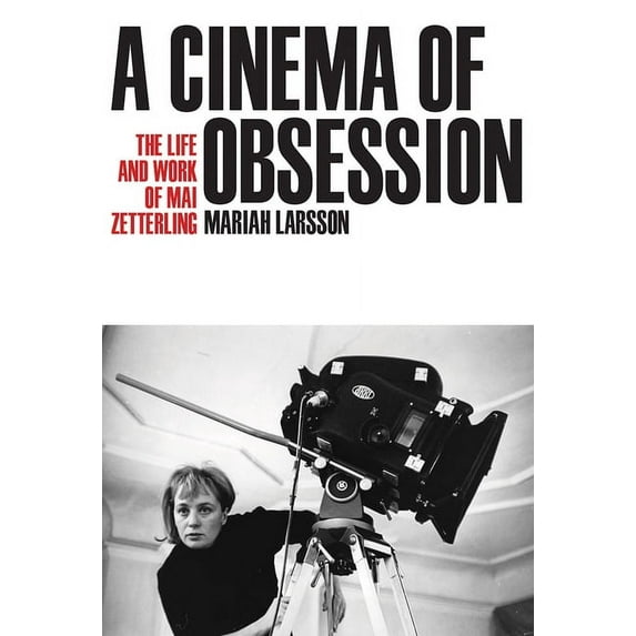 Wisconsin Film Studies A Cinema of Obsession: The Life and Work of Mai Zetterling, (Hardcover)